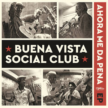 Buena Vista Social Club -- Ahora Me Da Pena [EP]
