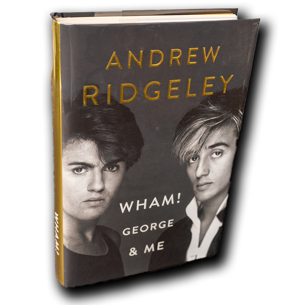 Ridgeley, Andrew -- Wham! George Michael and Me: A Memoir [Book]