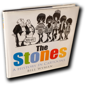 Wyman, Bill -- The Stones: A History in Cartoons [Book]