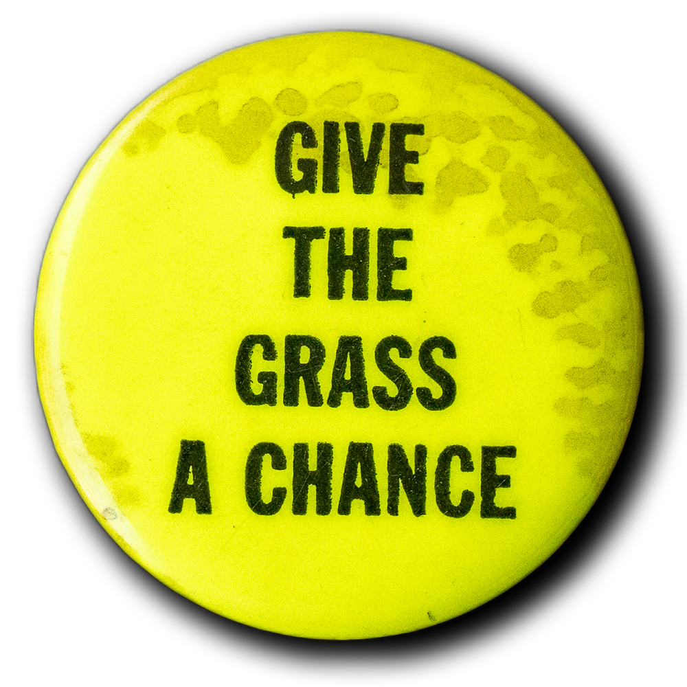 Give The Grass A Chance -- 1960's [Pinback]