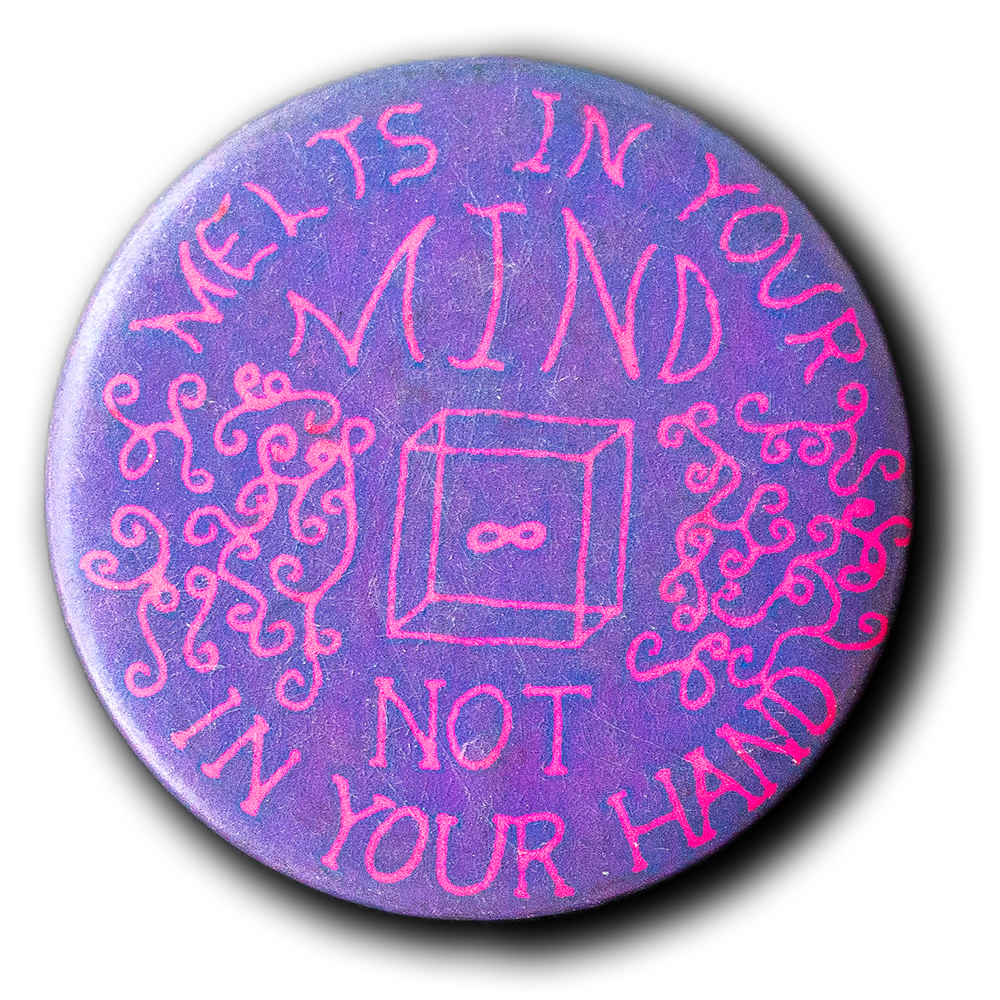 1960's Pinback -- Melts in Your Mind [Miscellaneous Ephemera]
