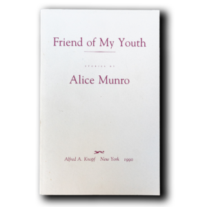 Munro, Alice -- Friend of my Youth [Book]