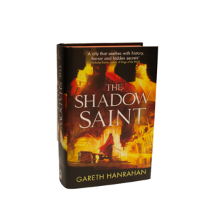 Hanrahan, Gareth -- The Shadow Saint [Book]
