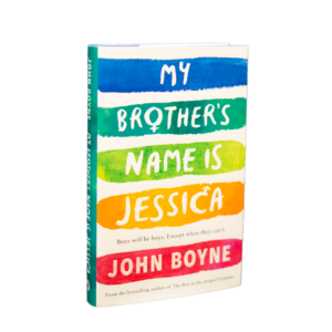 Boyne, John -- My Brother's Name is Jessica [Book]